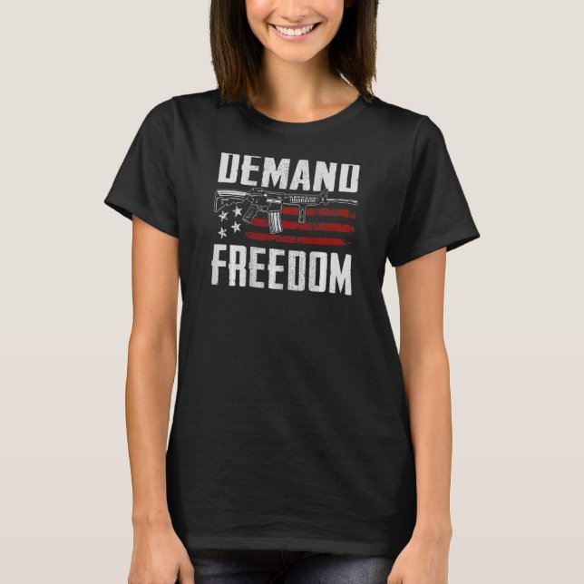 Demand Freedom  Pro Gun AR15 USA Flag 2nd Amendmen T-Shirt (Front)