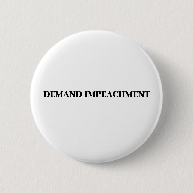 Demand Impeachment 2 Inch Round Button (Front)