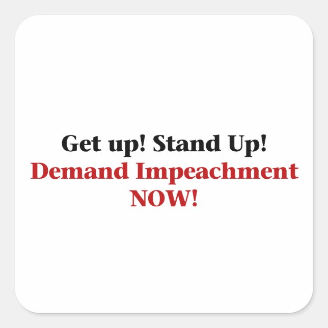 Demand Impeachment Now Square Sticker (Front)