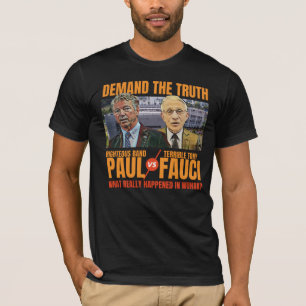 Demand the Truth Paul vs Fauci Fire Fauci  T-Shirt