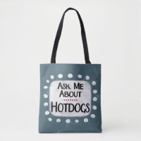 Demander-moi à propos de Hotdogs Sac fourre-tout