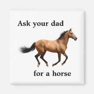 Demandez à votre papa un aimant de cheval
