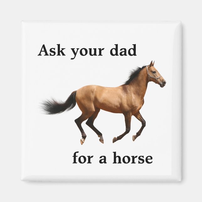 Demandez à votre père un aimant pour cheval (Devant)