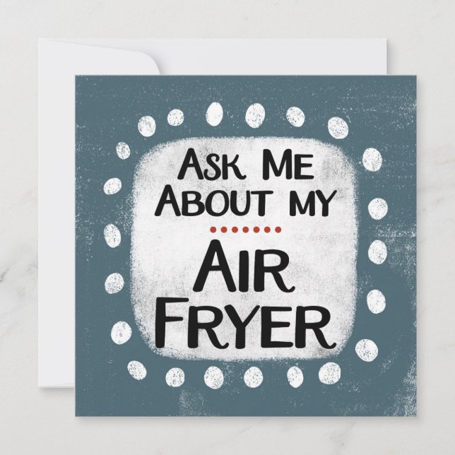 Demandez-moi à propos de ma carte de voeux Air Fry (Devant)