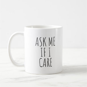 Demandez-Moi Si Je M'Intéresse À La Mug De Café