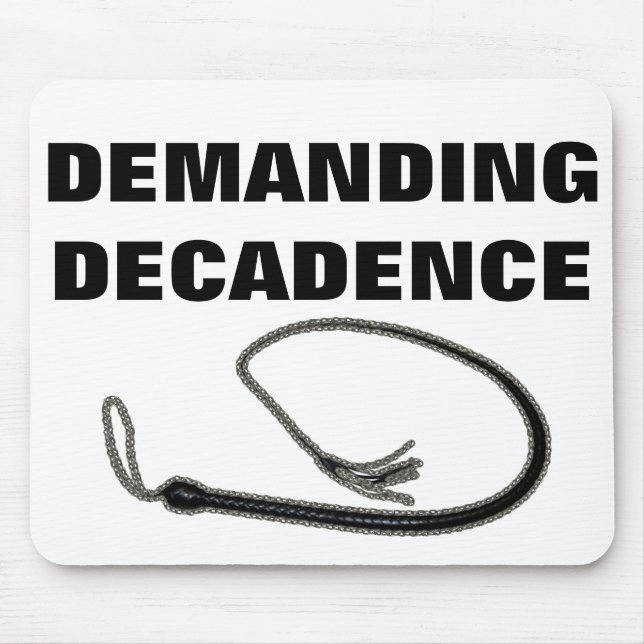 DEMANDING DECADENCE MOUSE PAD (Front)