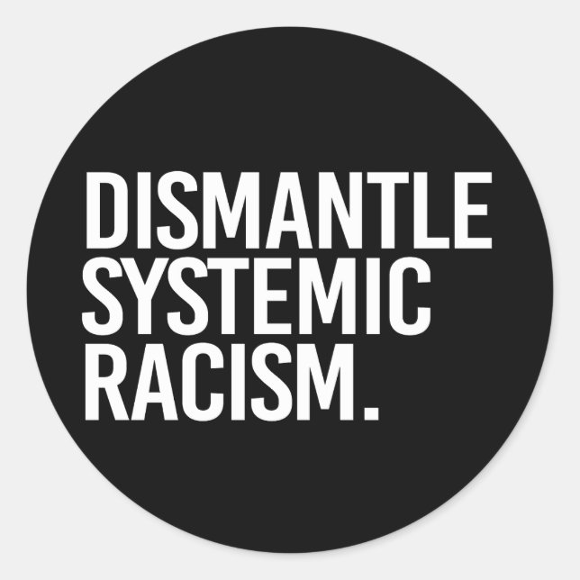 Démanteler Racisme Systémique Sticker Rond Classiq (Devant)