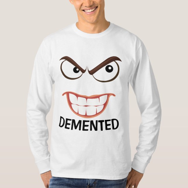 DEMENTED T-Shirts, Funny T-Shirt (Front)