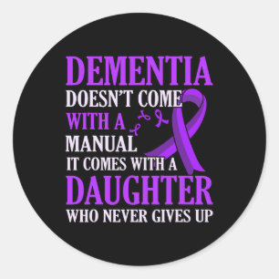 Dementia Comes With Daughter Heimerheimer's Awaren Classic Round Sticker