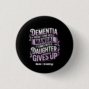 Dementia Doesn't Come With a Manual Alzheimer's  1 Inch Round Button