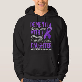 Dementia Doesn't Come With a Manual It Comes With Hoodie