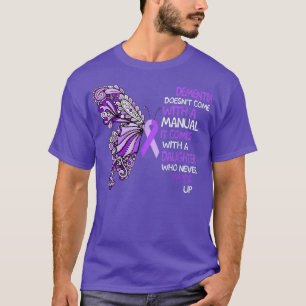 Dementia Doesnx27t Come With a Manual It Comes Wit T-Shirt