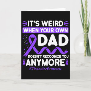 Dementia Weird Dad Don't Recognize Memories Heimer Card