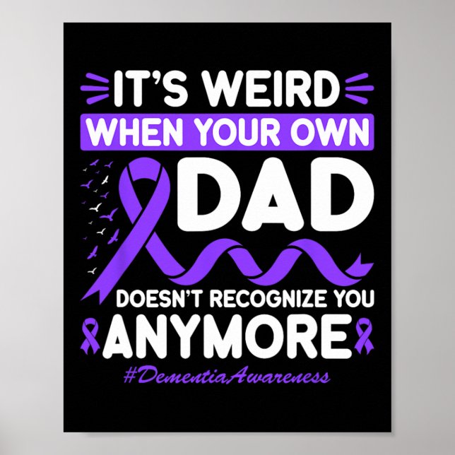 Dementia Weird Dad Don't Recognize Memories Heimer Poster (Front)