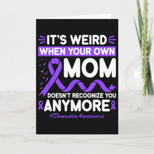 Dementia Weird Mom Don't Recognize Memories Heimer Card
