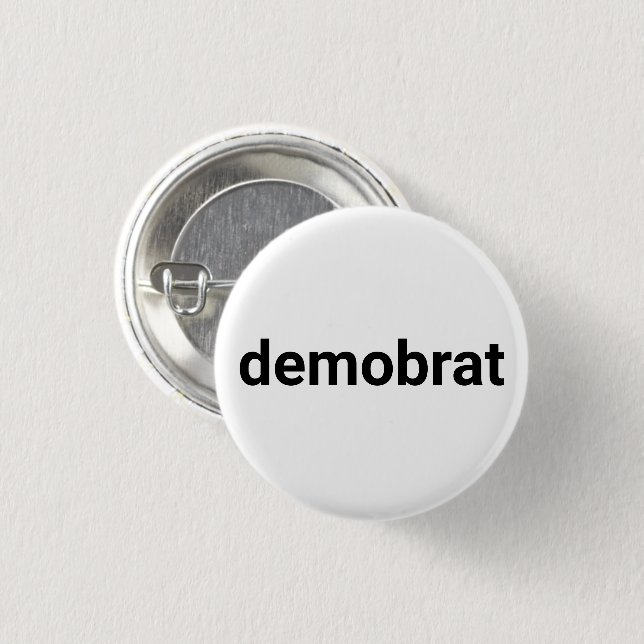 Demobrat modern typography funny cool black white 1 inch round button (Front & Back)