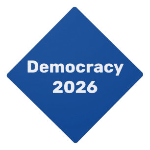 Democracy 2026 Midterm Election Graduation Cap Topper