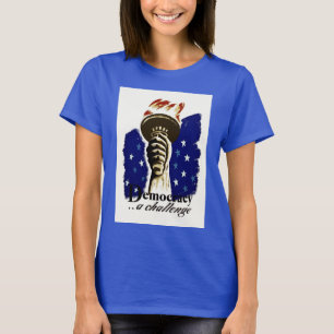 Democracy A Challenge, Poster with Liberty's Torch T-Shirt