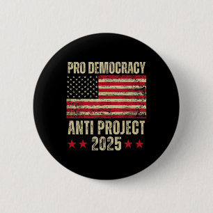 Democracy Anti Project 2025 Stop Project 2025 Anti 2 Inch Round Button