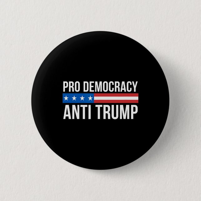 Democracy - Anti Trump -  2 Inch Round Button (Front)