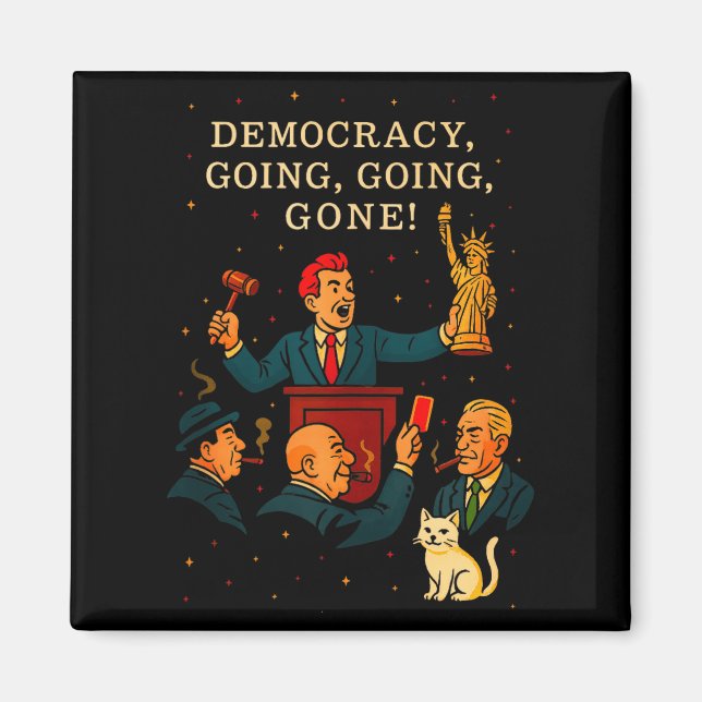 Democracy Auction Gone Funny Litical Satire Gift T Magnet (Front)