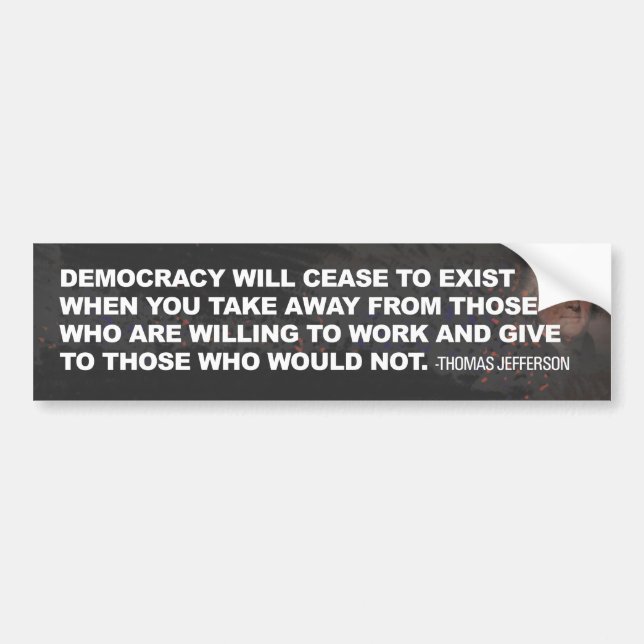 Democracy Cease to exist Bumper Sticker (Front)