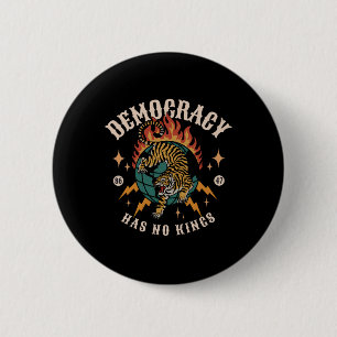 Democracy Has No King 8647 Anti Trump America Soci 2 Inch Round Button