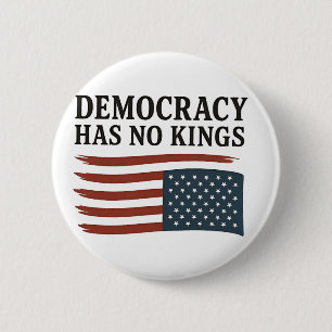 Democracy Has No King Anti Trump USA  2 Inch Round Button