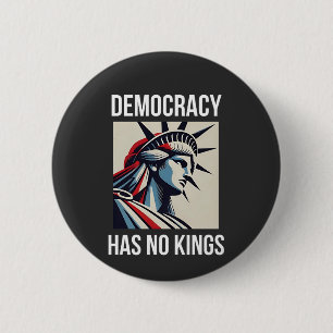 Democracy Has no King Librety Status USA 2 Inch Round Button
