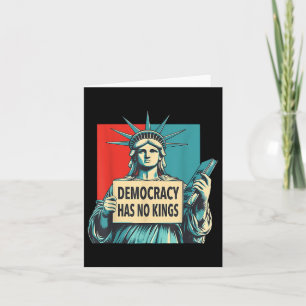 Democracy Has No Kings 4th Of July Statue Of Liber Card