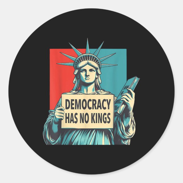 Democracy Has No Kings 4th Of July Statue Of Liber Classic Round Sticker (Front)