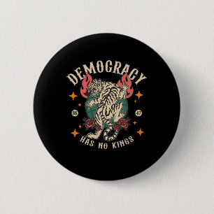 Democracy Has No Kings 8647 Tiger 2 Inch Round Button