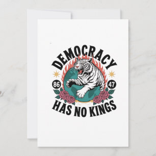 Democracy Has No Kings 86 47 Tiger Invitation