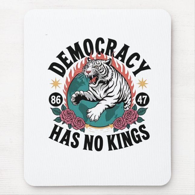 Democracy Has No Kings 86 47 Tiger Mouse Pad (Front)