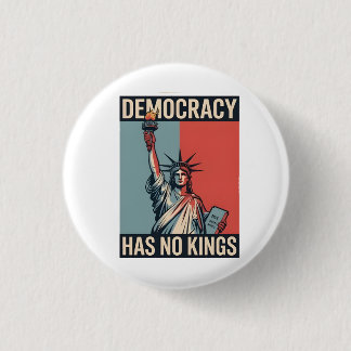Democracy Has No Kings Liberity Status American 1 Inch Round Button