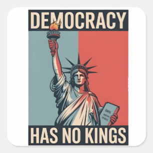 Democracy Has No Kings Liberity Status American Square Sticker