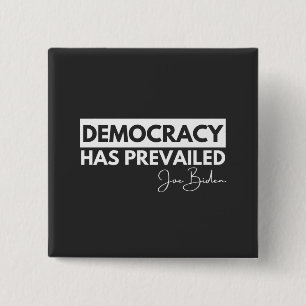 Democracy Has Prevailed 2 Inch Square Button