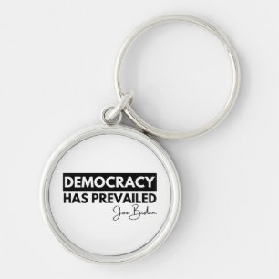Democracy has prevailed Joe Biden Keychain