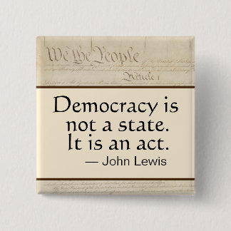 Democracy Is An Act John Lewis We the People 2 Inch Square Button