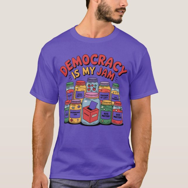 Democracy Is My Jam T-Shirt (Front)