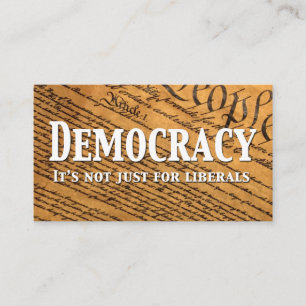 Democracy Is Not Just For Liberals Business Card