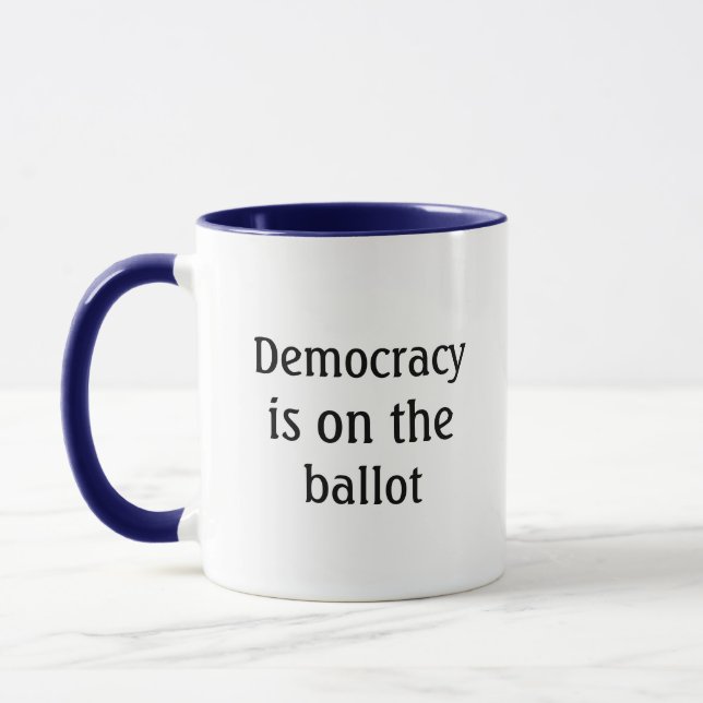 Democracy is on the ballot Message Coffee Mug (Left)
