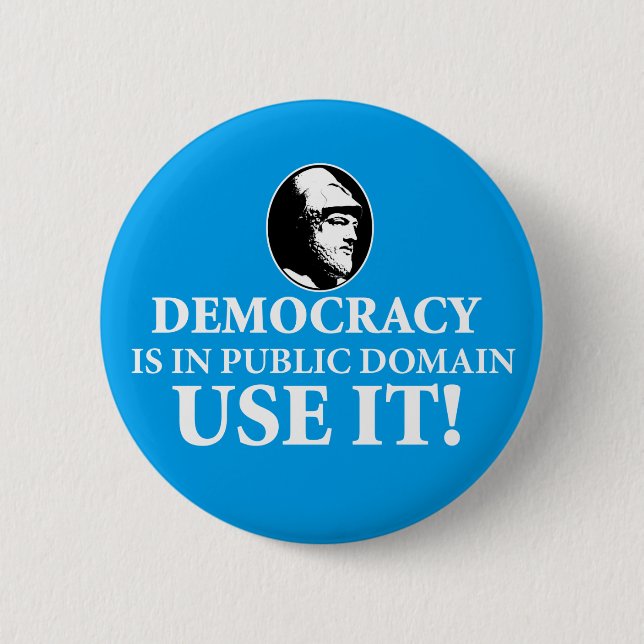 Democracy is PD, Use It 2 Inch Round Button (Front)