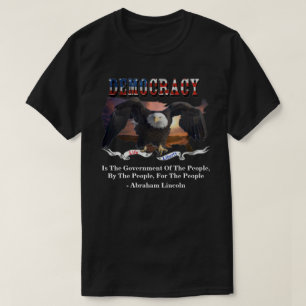 DEMOCRACY Is The Government Of The People T-Shirt