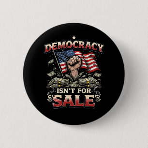 Democracy Isn’t for Sale 2 Inch Round Button