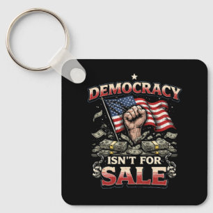 Democracy Isn’t for Sale Keychain