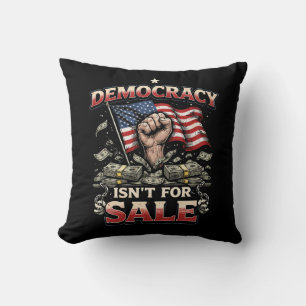 Democracy Isn’t for Sale Throw Pillow