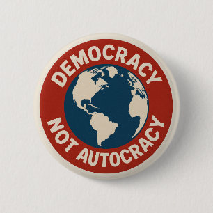 DEMOCRACY NOT AUTOCRACY Button