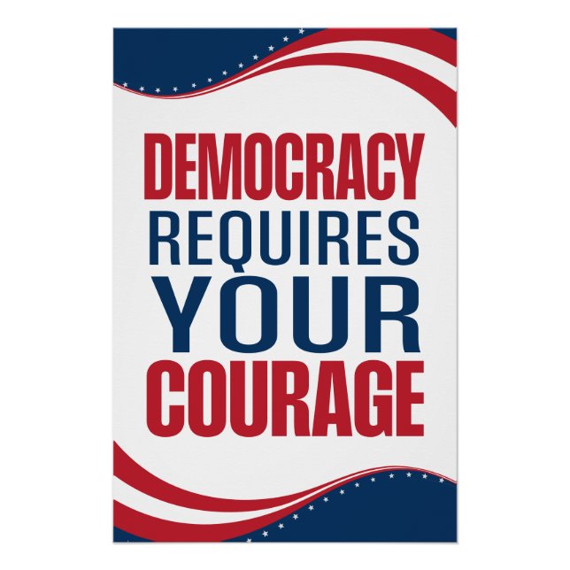 Democracy Requires Courage | Flag | Poster (Front)