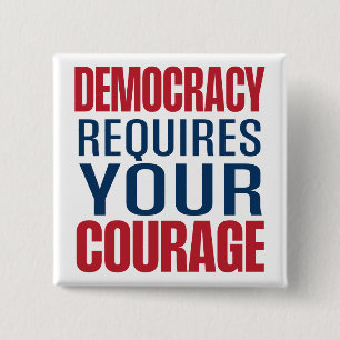 Democracy Requires Courage Red Blue 2 Inch Square Button